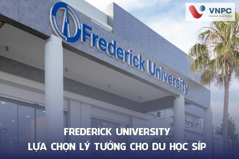 Frederick University - Lựa chọn lý tưởng cho du học Síp